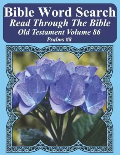 Bible Word Search Read Through The Bible Old Testament Volume 86: Psalms #8 Extra Large Print