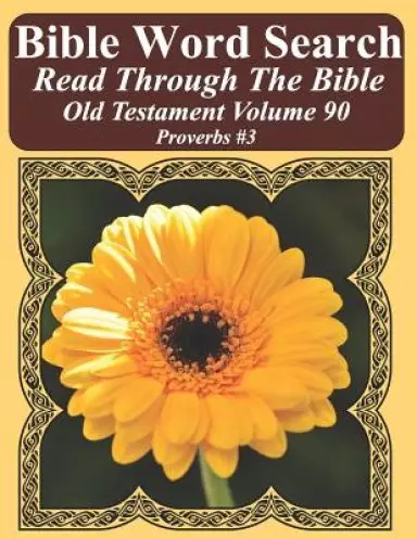 Bible Word Search Read Through The Bible Old Testament Volume 90: Proverbs #3 Extra Large Print