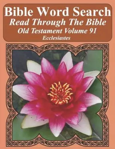 Bible Word Search Read Through The Bible Old Testament Volume 91: Ecclesiastes Extra Large Print