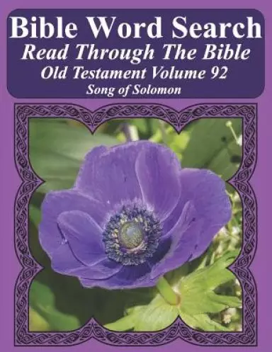 Bible Word Search Read Through The Bible Old Testament Volume 92: Song of Solomon Extra Large Print