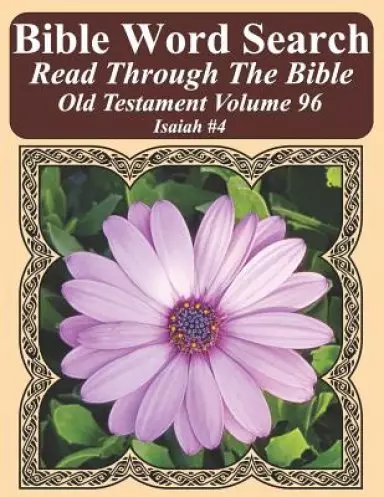 Bible Word Search Read Through The Bible Old Testament Volume 96: Isaiah #4 Extra Large Print