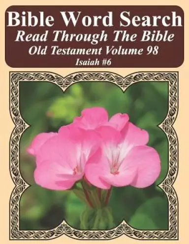 Bible Word Search Read Through The Bible Old Testament Volume 98: Isaiah #6 Extra Large Print