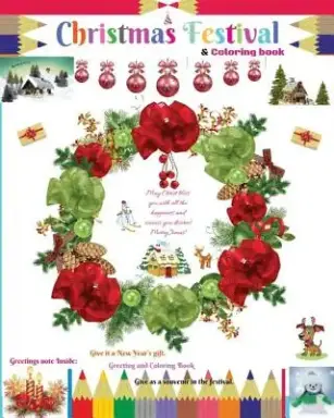 Christmas Festival: A Coloring Book with Modern Ideas Beautiful Cover Design Bright Colors and Greetings Every Page for Christmas Festival