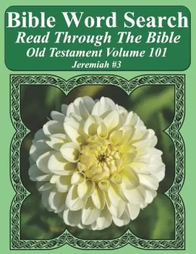 Bible Word Search Read Through The Bible Old Testament Volume 101: Jeremiah #3 Extra Large Print