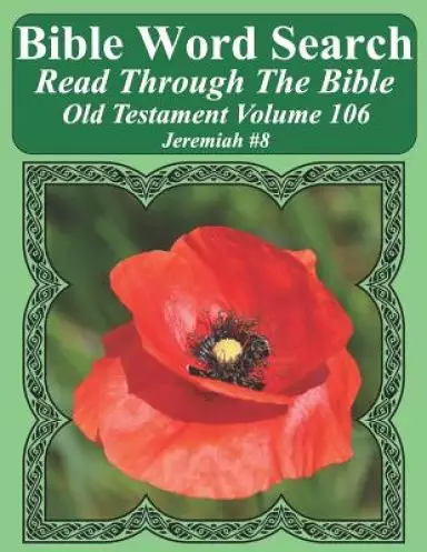 Bible Word Search Read Through The Bible Old Testament Volume 106: Jeremiah #8 Extra Large Print