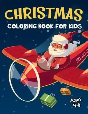 Christmas Coloring Book for Kids Ages 4-8: 50 Christmas Coloring Pages for Kids