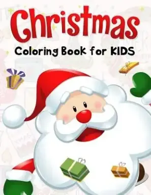 Christmas Coloring Book for Kids: 50 Christmas Coloring Pages for Kids
