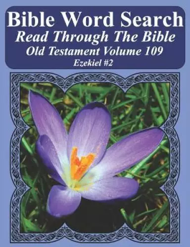 Bible Word Search Read Through The Bible Old Testament Volume 109: Ezekiel #2 Extra Large Print