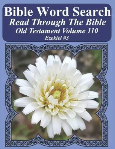 Bible Word Search Read Through The Bible Old Testament Volume 110: Ezekiel #3 Extra Large Print
