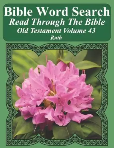 Bible Word Search Read Through The Bible Old Testament Volume 43: Ruth Extra Large Print