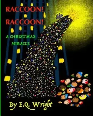 Raccoon! Raccoon!: A Christmas Miracle