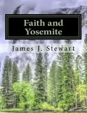Faith and Yosemite: Fourth Edition
