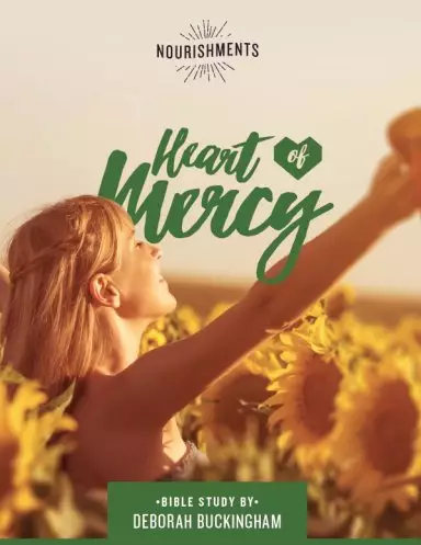 Heart of Mercy Study Guide: Bible Study by Deborah Buckingham