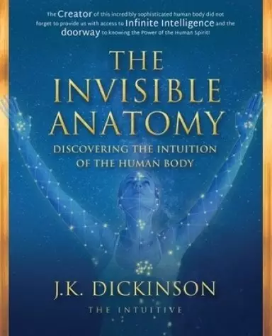 The Invisible Anatomy: Discovering The Intuition Of The Human Body