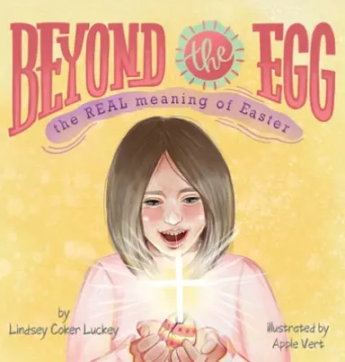 Beyond the Egg: The REAL Meaning of Easter