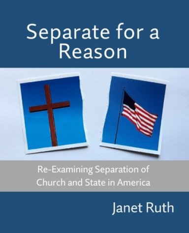 Separate for a Reason: Re-Examining Separation of Church and State in America