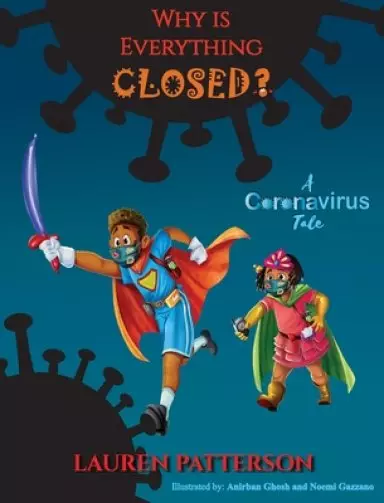 Why Is Everything Closed?        A Coronavirus Tale