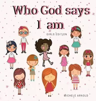 Who God says I am - Girls Edition