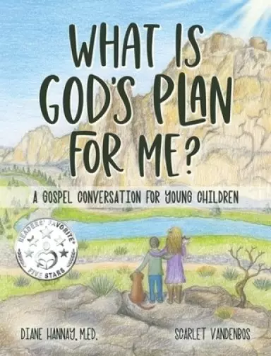 What is God's Plan for Me? A Gospel Conversation for Young Children