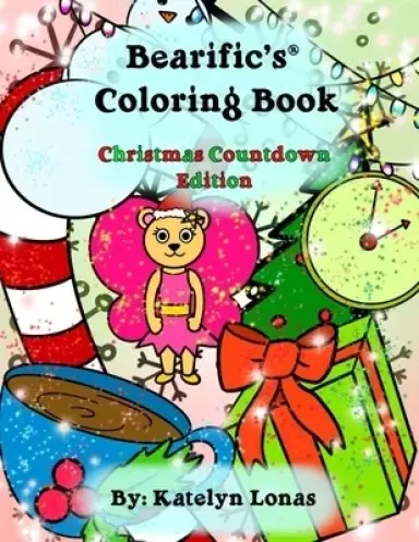 Bearific's(R) Coloring Book: Christmas Countdown Edition