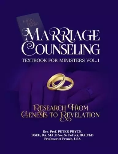 Marriage Counseling Textbook for Ministers Vol. 1: Research from Genesis to Revelation