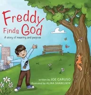 Freddy Finds God: A story of meaning and purpose