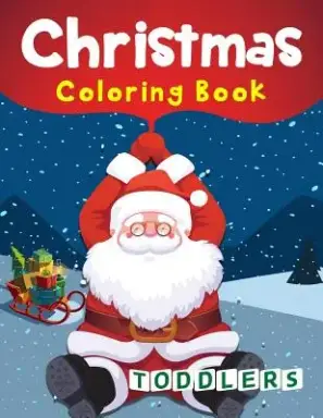Christmas Coloring Book Toddlers: 50 Christmas Coloring Pages for Toddlers