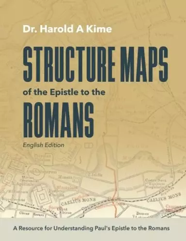 Structure Maps of the Epistle to the Romans: English Edition