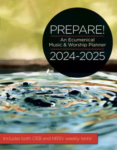 Prepare! 2024-2025 Ceb/Nrsvue Edition: An Ecumenical Music & Worship Planner
