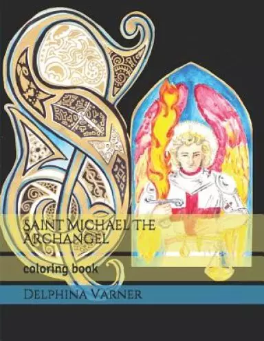 Saint Michael The Archangel: coloring book