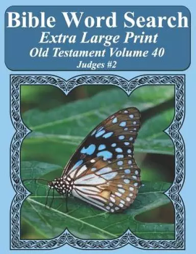 Bible Word Search Extra Large Print Old Testament Volume 40: Judges #2