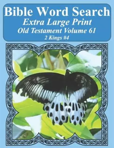 Bible Word Search Extra Large Print Old Testament Volume 61: 2 Kings #4