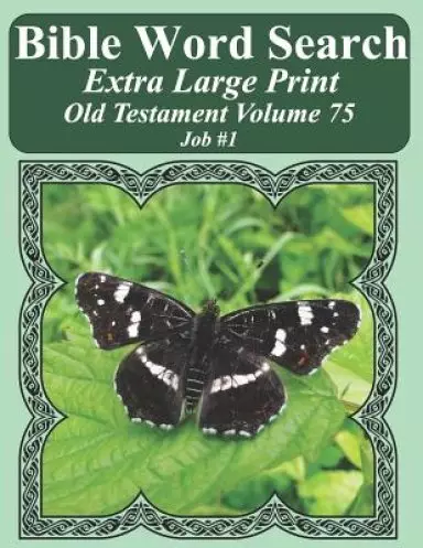 Bible Word Search Extra Large Print Old Testament Volume 75: Job #1