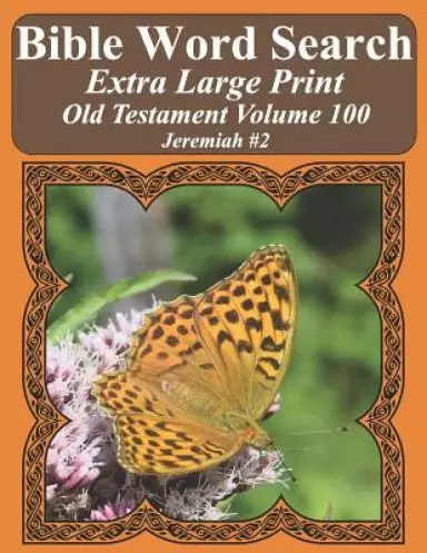 Bible Word Search Extra Large Print Old Testament Volume 100: Jeremiah #2