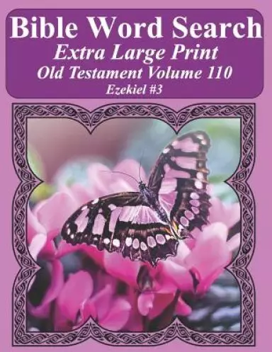 Bible Word Search Extra Large Print Old Testament Volume 110: Ezekiel #3
