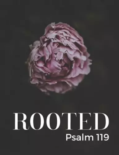 Rooted: Psalm 119