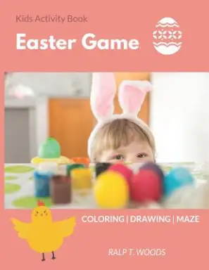 Kids Activity Book: Easter Game: Coloring, Maze, Draw-Me Age 4-8 years 8.5 x 11 inch