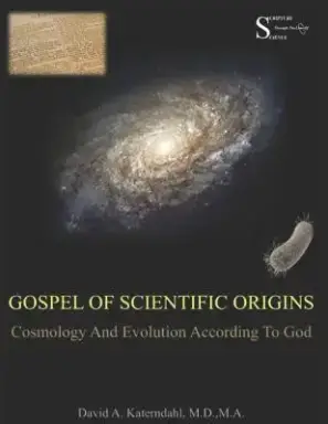 Gospel Of Scientific Origins: Cosmology And Evolution According To God