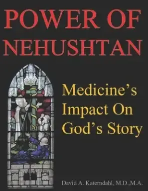 Power Of Nehushtan: Medicine's Impact On God's Story