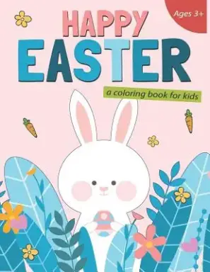 Happy Easter a Coloring Book for Kids: 50 Easter Coloring Pages for Kids