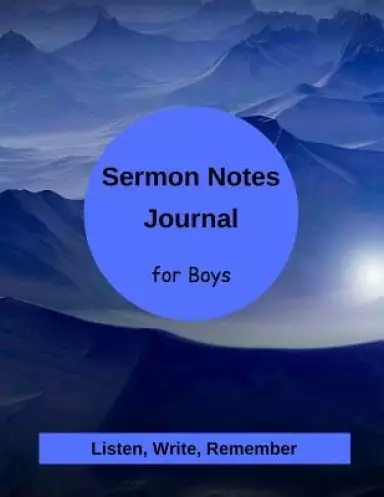 Sermon Notes for Boys: Listen, Write, & Remember the Truths of God's Word