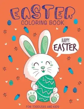 Easter Coloring Book: Happy Easter Coloring Book for Toddlers and Kids