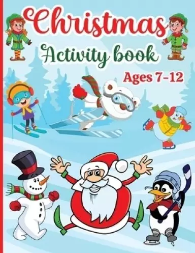 Christmas Activity Book for Kids:  Boys and Girls Ages 7-12 - Activities : Coloring, Logic Puzzle, Maze Game, Sudoku, Word Search, Crossword, Word Scr