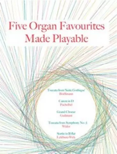 Five Organ Favourites Made Playable