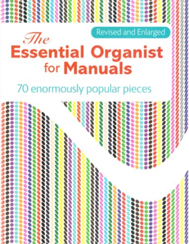 Essential Organist For Manuals - Revised