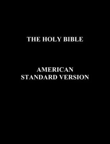 The Holy Bible: American Standard Version
