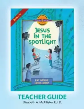 Discover 4 Yourself(r) Teacher Guide: Jesus in the Spotlight