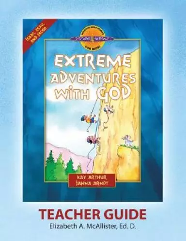 Discover 4 Yourself(r) Teacher Guide: Extreme Adventures with God