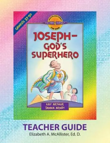 Discover 4 Yourself(r) Teacher Guide: Joseph - God's Superhero