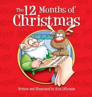 The Twelve Months Of Christmas (Hardcover): A Whole Year With Santa!